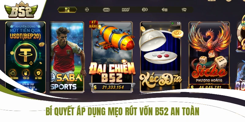 Bí quyết áp dụng mẹo rút vốn B52 an toàn