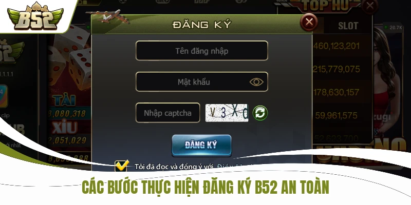 Các bước thực hiện đăng ký B52 an toàn