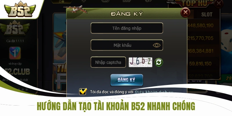 Hướng dẫn tạo tài khoản B52 nhanh chóng