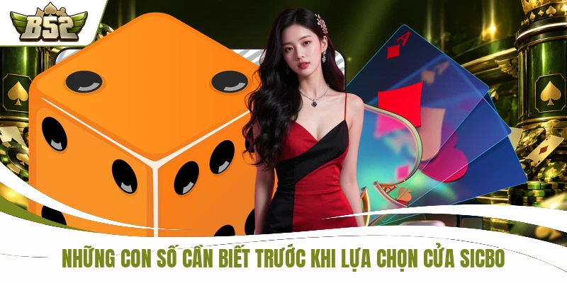 Live Sicbo B52 - 3 Viên Xúc Xắc Khuấy Đảo Mọi Ván Cược 3 Những con số cần biết trước khi lựa chọn cửa Sicbo